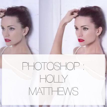 Video: Photoshopping Holly Matthews