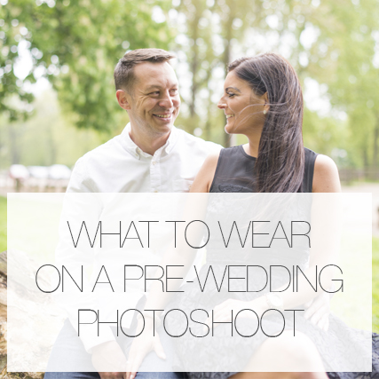What to wear on a pre-wedding photoshoot
