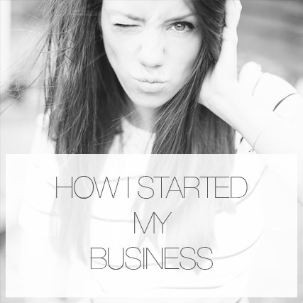 How I started my business