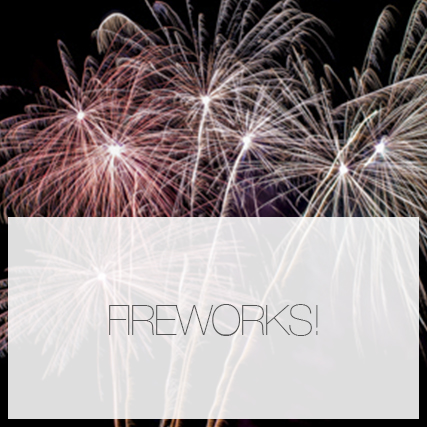 FIREWORKS!