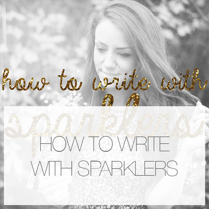 How to write in sparklers!